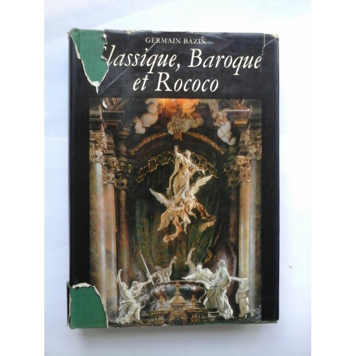 CLASSIQUE, BAROQUE ET ROCOCO - GERMAIN BAZIN CLASSIQUE, BAROQUE ET ROCOCO - GERMAIN BAZIN